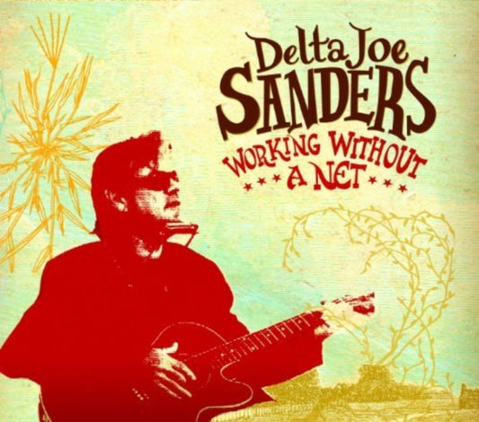 Delta Joe Sanders - Working Without A Net (CD)