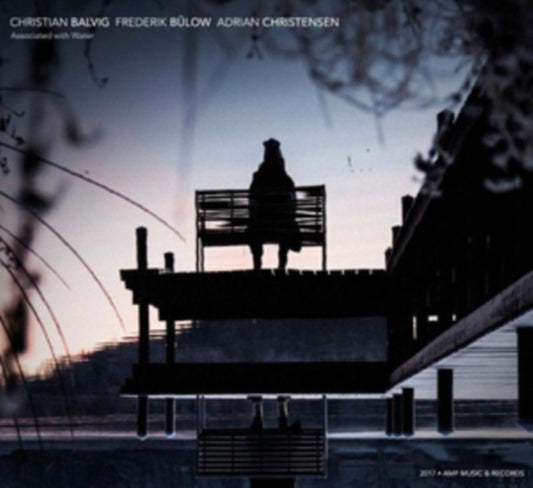 Christian Balvig / Frederik Bulow & Adrian Christensen - Associated With Water (CD)