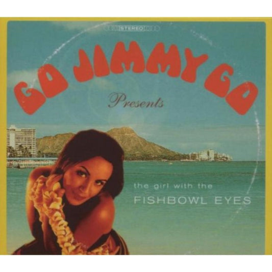 Go Jimmy Go - The Girl With The Fishbowl Eyes (CD)