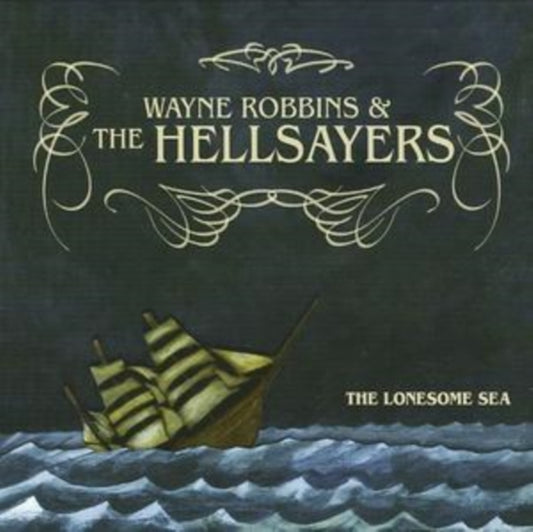 Wayne Robbins/Hellsayers - The Lonesome Sea (CD)