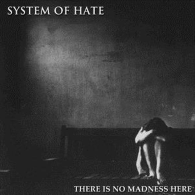 System Of Hate - There Is No Madness Her (CD)