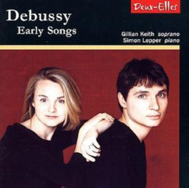 Gillian Keith / Simon Leppe - Debussy - Early Songs (CD)