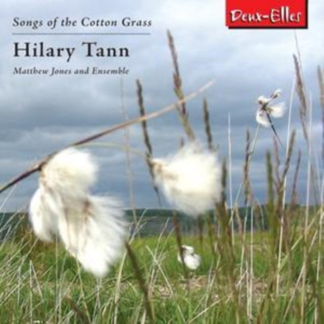 Matthew Jones Ensemble - Hilary Tann - Songs Of The Cotton Grass (CD)
