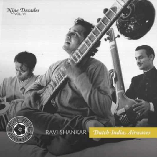 Ravi Shankar - Nine Decades Vol. 6: Dutch-India Airwaves (CD)
