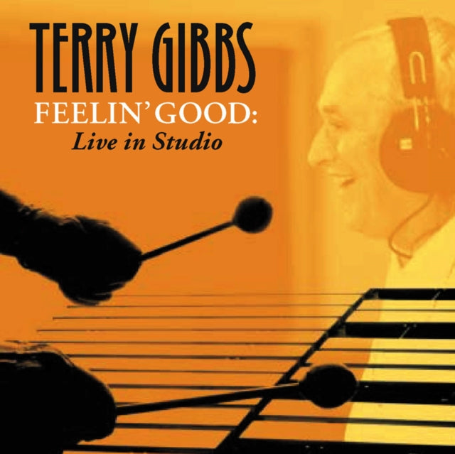 Terry Gibbs - Feelin' Good: Live In Studio (CD)