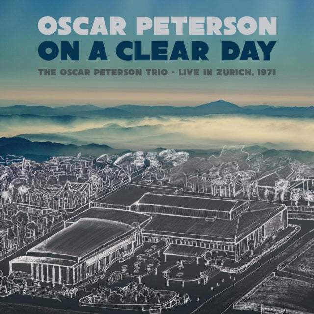 Oscar Peterson - On A Clear Day: The Oscar Peterson Trio - Live In Zurich. 1971 (CD)