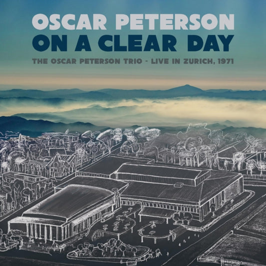 Oscar Peterson - On A Clear Day: The Oscar Peterson Trio - Live In Zurich. 1971 (CD)