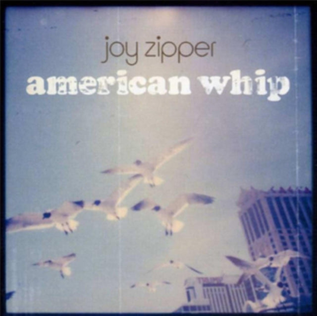 Joy Zipper - American Whip (Vinyl)