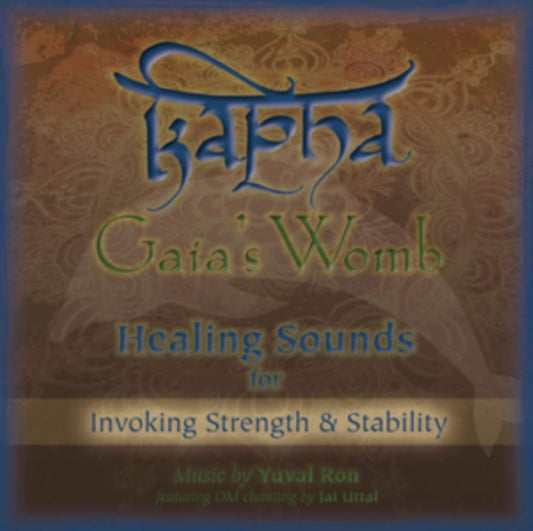 Yuval Ron & Jai Uttal - Kapha: Gaias Womb (Healing Sounds For Invoking Strength & Stability) (CD)