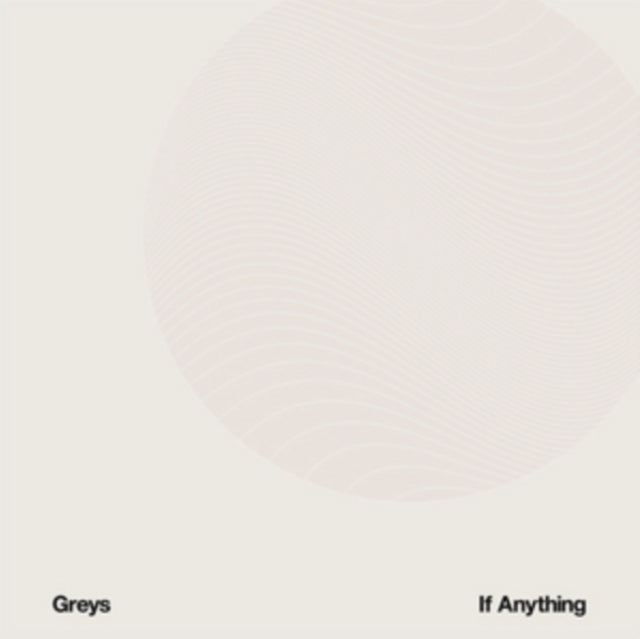 Greys - If Anything (Vinyl)