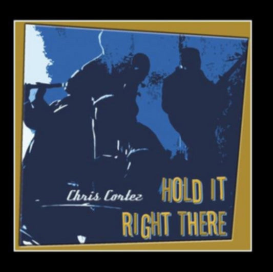 Chris Cortez - Hold It Right There (CD)