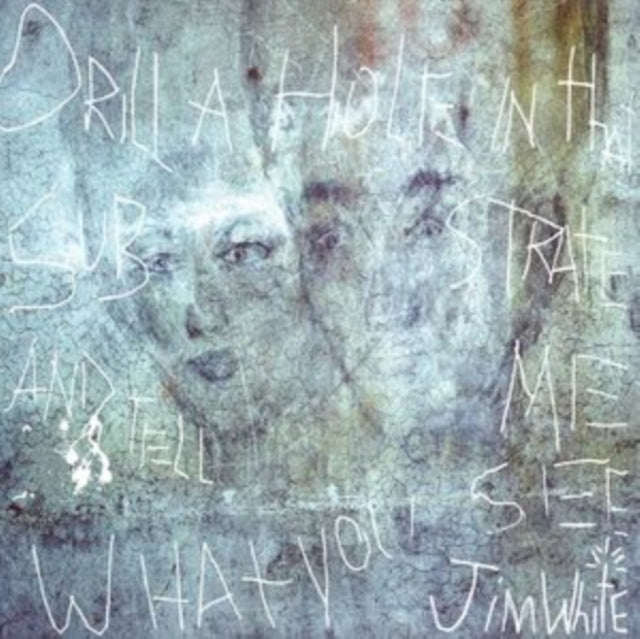 Jim White - Drill A Hole In That Substrate And Tell Me What You See (Vinyl)