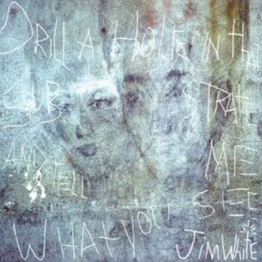 Jim White - Drill A Hole In That Substrate And Tell Me What You See (Vinyl)