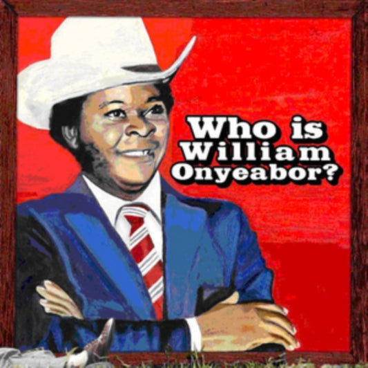 William Onyeabor - World Psychedelic Classics 5: Who Is William Onyeabor? (CD)
