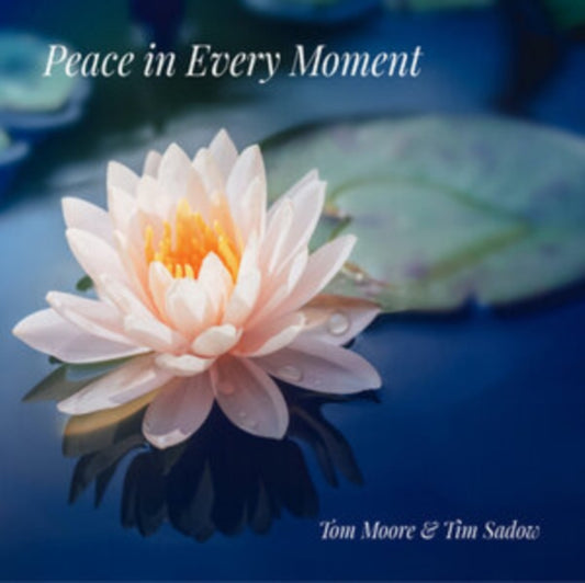 Tom Moore & Tim Sadow - Peace In Every Moment (CD)