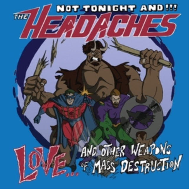Not Tonight And The Headaches - Love... And Other Weapons Of Mass Destruction (CD)