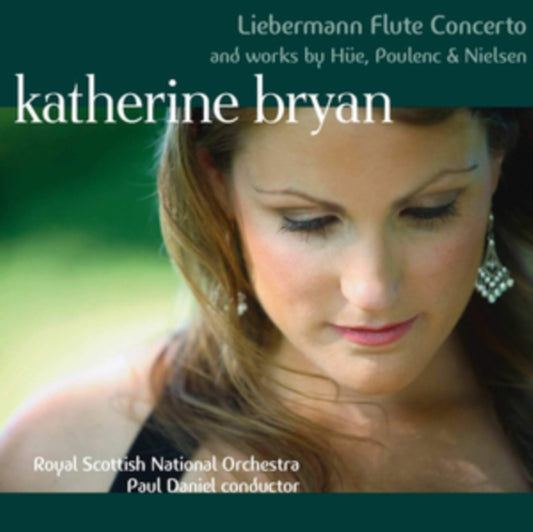 Katherine Bryan / Royal Scottish National Orchestra / Paul Daniel - Liebermann Flute Concerto And Works By Hue. Poulenc & Nielsen (CD)