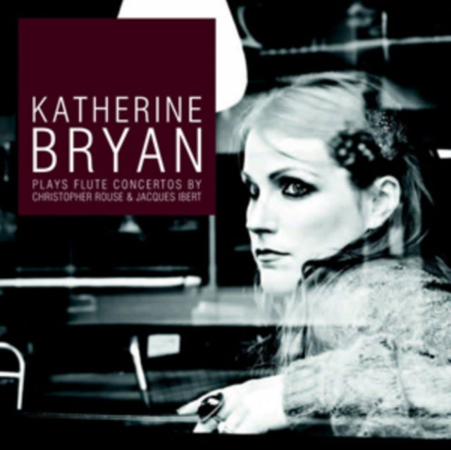 Katherine Bryan - Flute Concertos By Rouse And Ibert (CD)