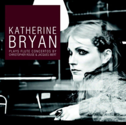 Katherine Bryan - Flute Concertos By Rouse And Ibert (CD)