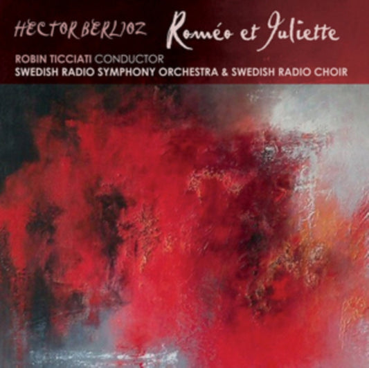Robin Ticciati / Swedish Radio Symphony Orchestra / Swedish Radio Choir - Berlioz: Romeo Et Juliette (CD)
