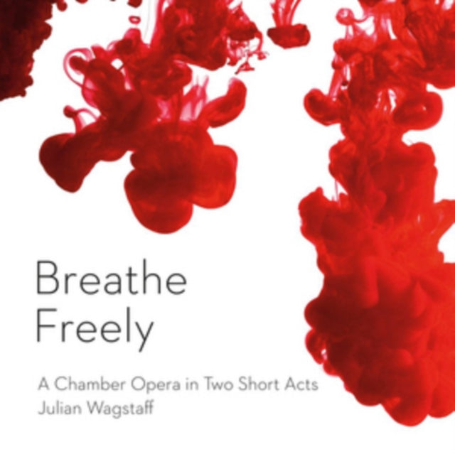 Breathe Freely Ensemble / Derek Clark - Julian Wagstaff: Breathe Freely (CD)