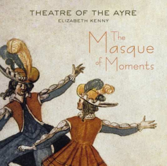 Theatre Of The Ayre - The Masque Of Moments (CD)