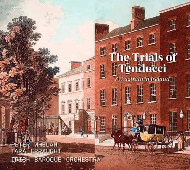 Peter Whelan / Tara Erraught / Irish Baroque Orchestra - Tara Erraught: The Trials Of Tenducci - A Castrato In Ireland (CD)