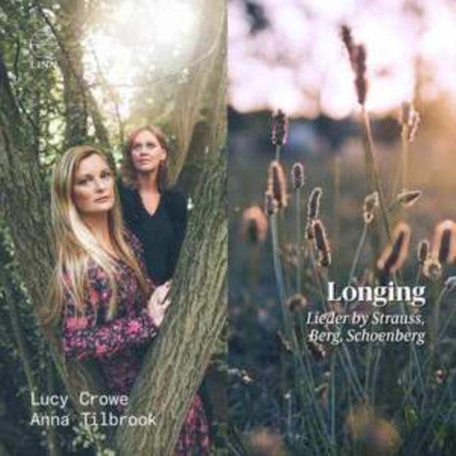 Lucy Crowe / Anna Tilbrook - Longing. Lieder By Strauss. Berg. Schoenberg (CD)