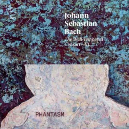Phantasm / Laurence Dreyfus - Bach: The Well-Tempered Consort - III (CD)