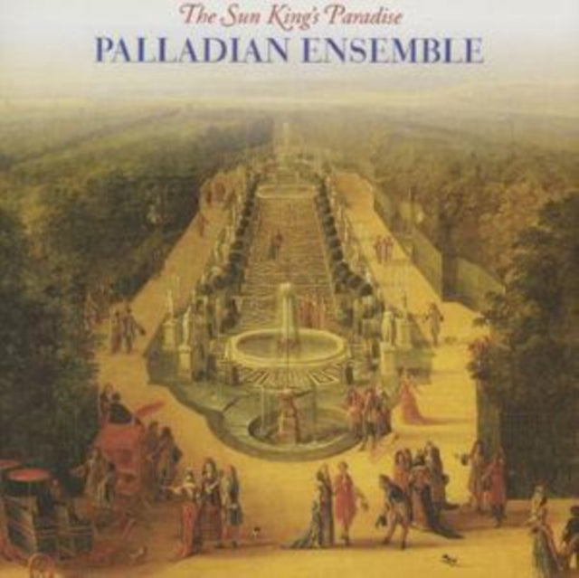 Palladian Ensemble - The Sun Kings Paradise (CD)