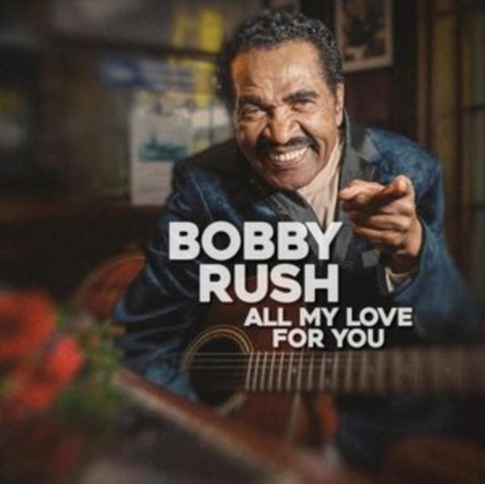 Bobby Rush - All My Love For You (CD)