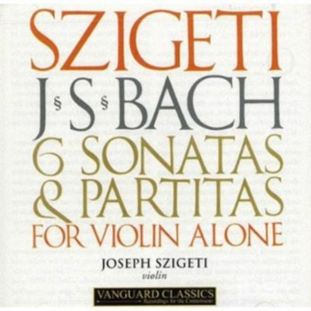 Joseph Szigeti - J S Bach Sonatas 1-3 & Partitas 1-3 Bwv 1001-6 (CD)
