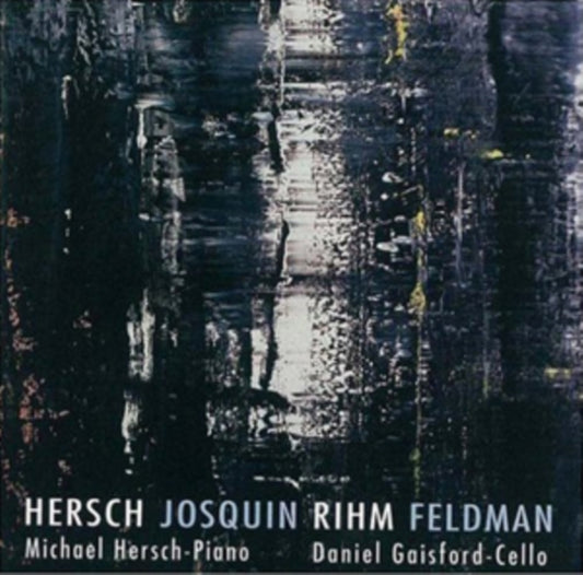 Michael Hersch. Piano. Daniel Gaisford. Cello - Michael Hersch: Milosz Fragments For Piano. Solo Cello Sonata No. 2. Josquin: Mille Regretz. De Prof (CD)
