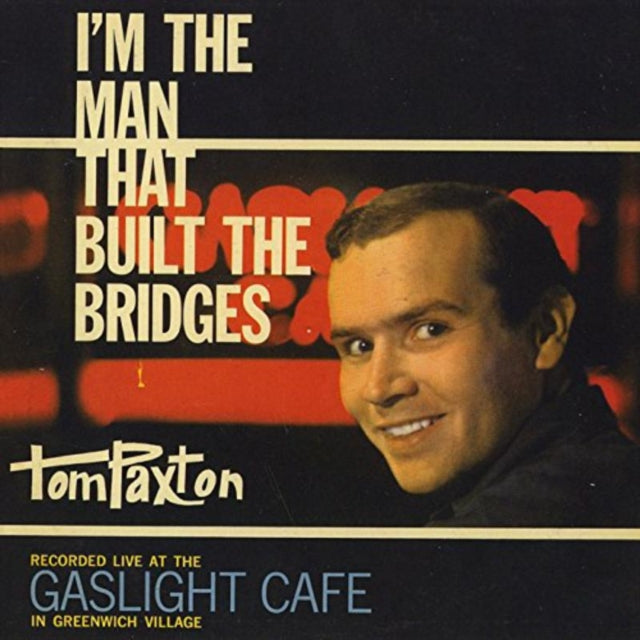 Tom Paxton - Im The Man That Built The Bridges (CD)