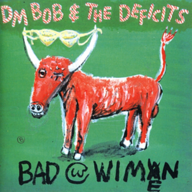Dm Bob & The Deficits! - Bad With Wimen (CD)