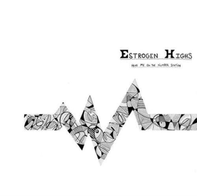 Estrogen Highs - Hear Me On The Number Station (Vinyl)