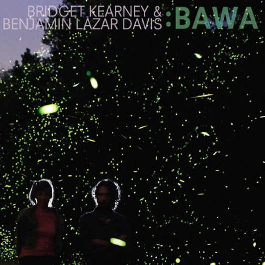 Bridget Kearney & Benjamin Lazar Davis - Bawa (CD)