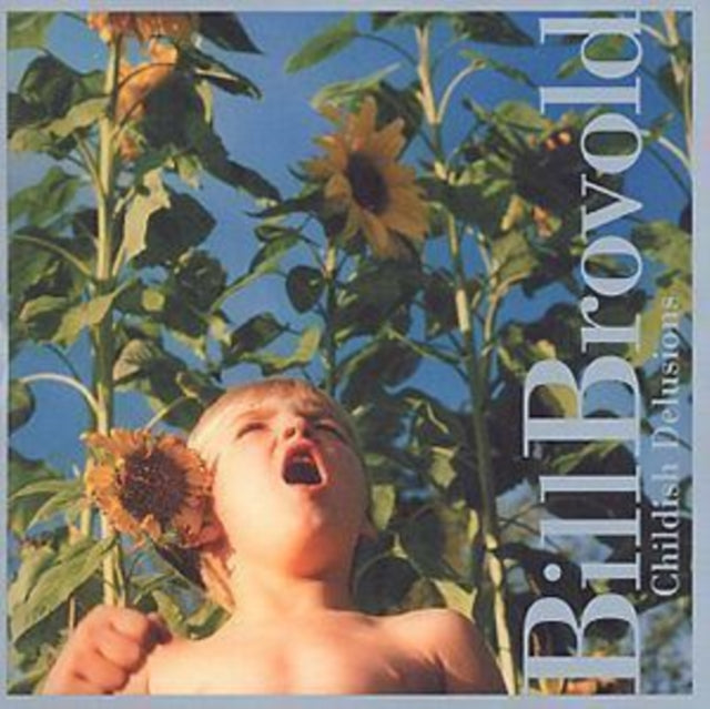 Bill Brovold - Childish Delusions (CD)