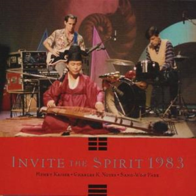 Henry Kaiser / Charles K. Noyes / Sang-Won Park - Invite The Spirit 1983 (CD)