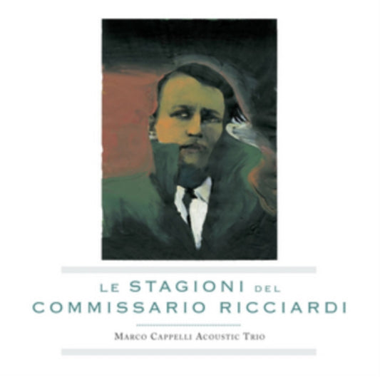 Marco Cappelli Acoustic Trio - Le Stagioni Del Commissario Ricciardi (CD)