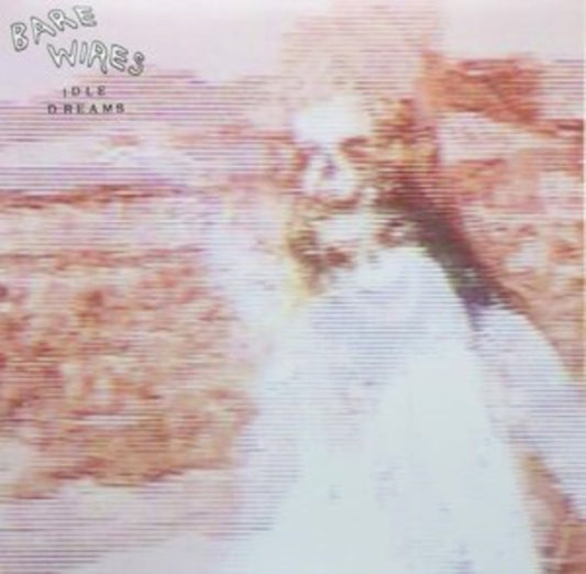 Bare Wires - Idle Dreams (Vinyl)