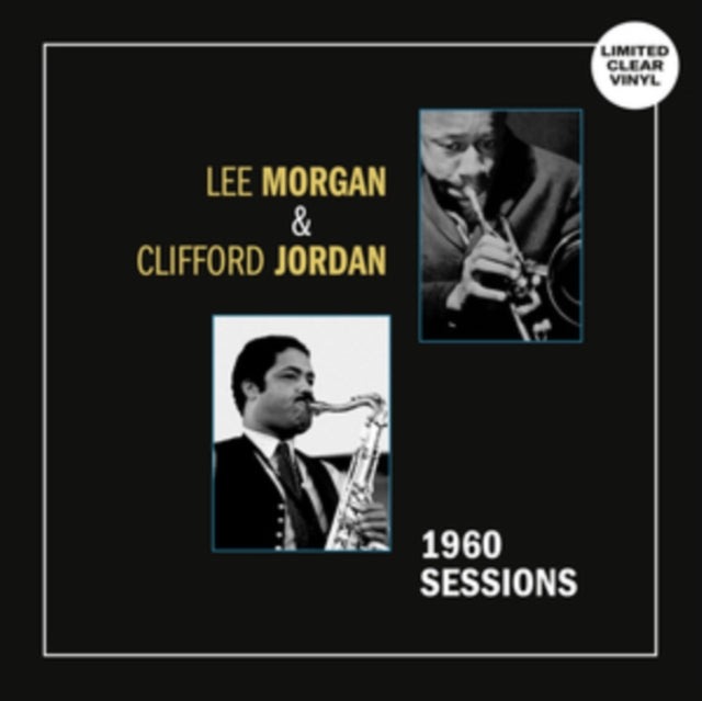 Lee Morgan / Clifford Jordan - 1960 Sessions (Clear Vinyl) (Vinyl)