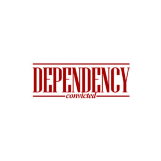 Dependency - Convicted (CD)