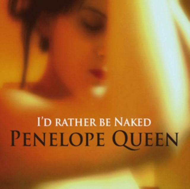 Penelope Queen - Id Rather Be Naked (CD)