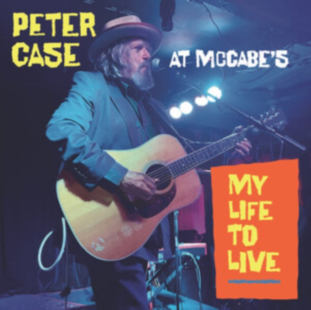 Peter Case - My Life To Live: Peter Case At McCabeS (Vinyl)