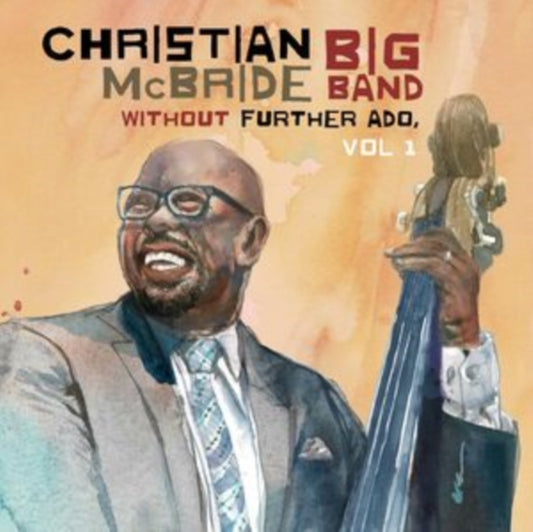 Christian McBride Big Band - Without Further Ado. Vol. 1 (Vinyl)