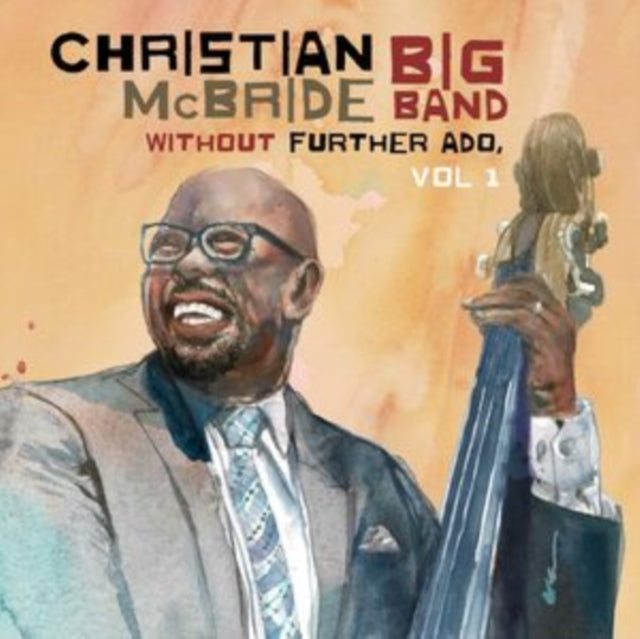 Christian McBride Big Band - Without Further Ado. Vol. 1 (CD)