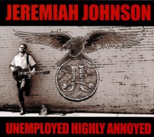 Jeremiah Johnson - Unemployed Highly Annoyed (CD)