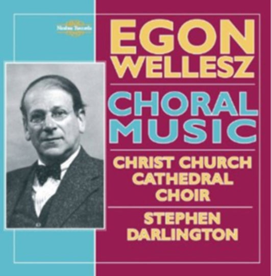 Egon Wellesz - Choral Music - Choir Of Christ Church Cathedral. Oxford (CD)