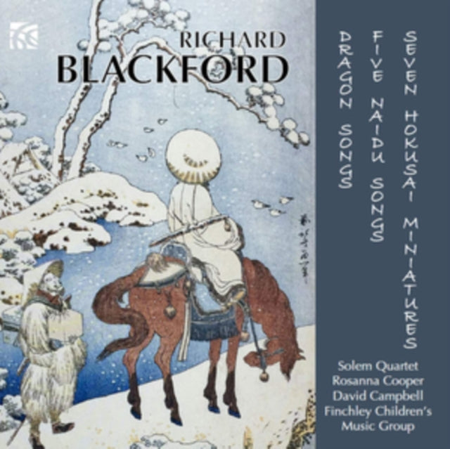 Cooper / Campbell / Solem Quartet - Richard Blackford: Seven Hokusai Miniatures / Five Naidu Songs / Dragon Songs (CD)